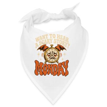 Möchtest du eine gruselige Geschichte am Montag hören, Arbeitshumor - Bandana - Weiß - Vorne