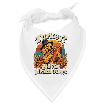 Thanksgiving Hund Turkey Never Heard Of Her - Bandana - Weiß - Vorne