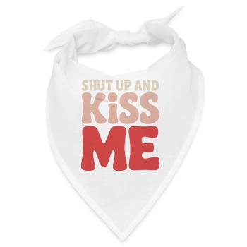 Shut Up And Kiss Me Küss Mich Einfach Valentinstag - Bandana - Weiß - Vorne