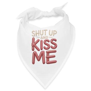 Shut Up And Kiss Me Küss Mich Einfach Valentinstag - Bandana - Weiß - Vorne