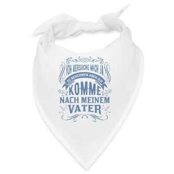 Papa Sohn Sprüche Ich komme nach meinem Vater - Bandana - Weiß - Vorne