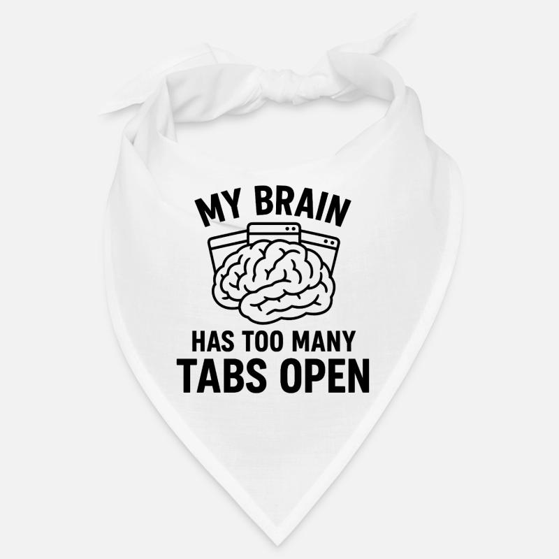 My brain: Too many tabs open Bandana