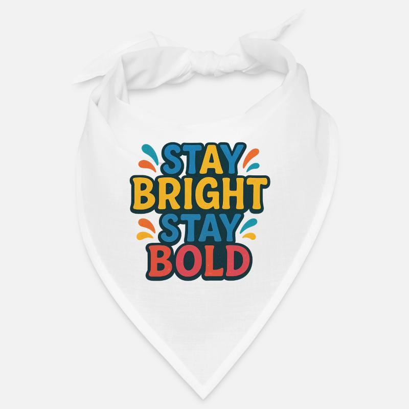 Bleib Bright Bleib mutig Farbenfrohes Motto Bandana