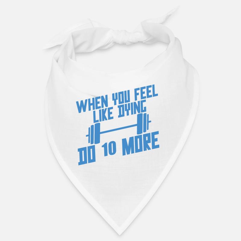 When You Feel Like Dying, Do 10 More 4 Bandana
