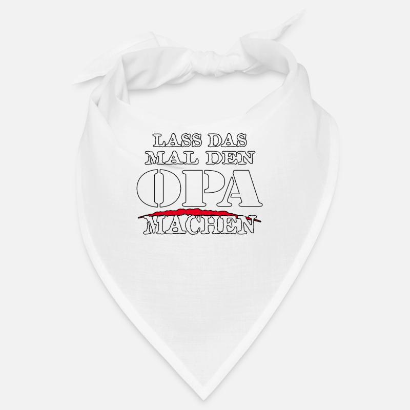 LASS DAS MAL DEN OPA MACHEN - Sarkasmus Zitat Bandana