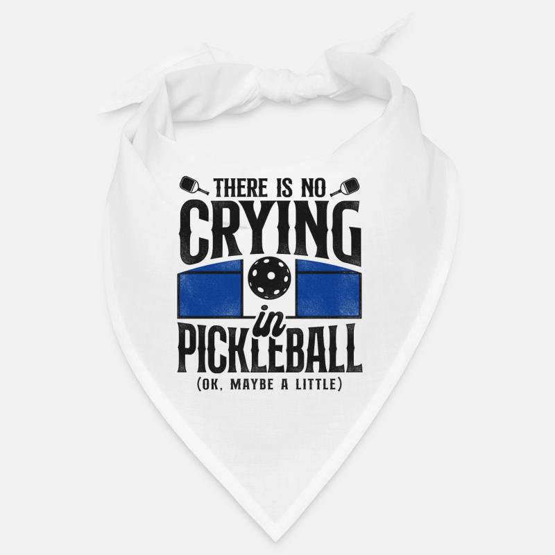 Pickleball There Is No Crying In Bandana