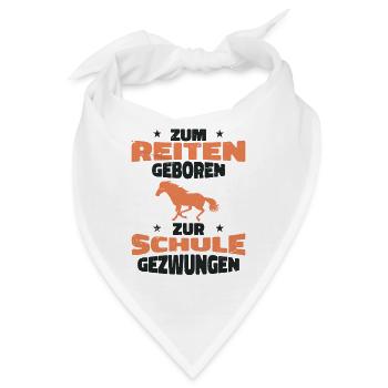 Zum Reiter geboren zur Schule gezwungen - Bandana - Weiß - Vorne