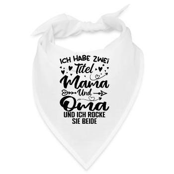 Ich Habe Zwei Titel Mama Und Oma - Bandana - Weiß - Vorne