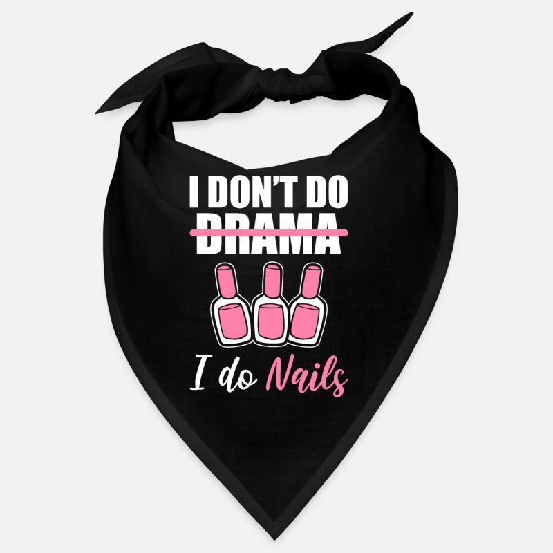 I Don't Do Drama I Do Nails Nagel-Techniker Bandana