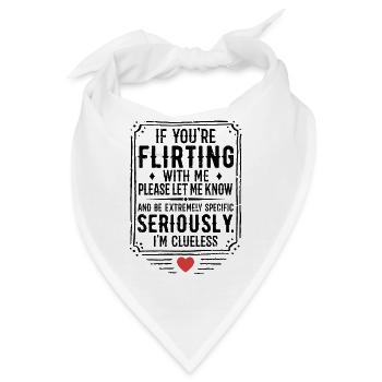Wenn du mit mir flirtest, lass es mich bitte wissen - Bandana - Weiß - Vorne