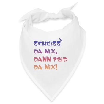 Scheiss da nix dann feid da nix - Bandana - Weiß - Vorne