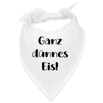Ganz Dünnes Eis Lustige Spruch Geschenk Einbrechen - Bandana - Weiß - Vorne