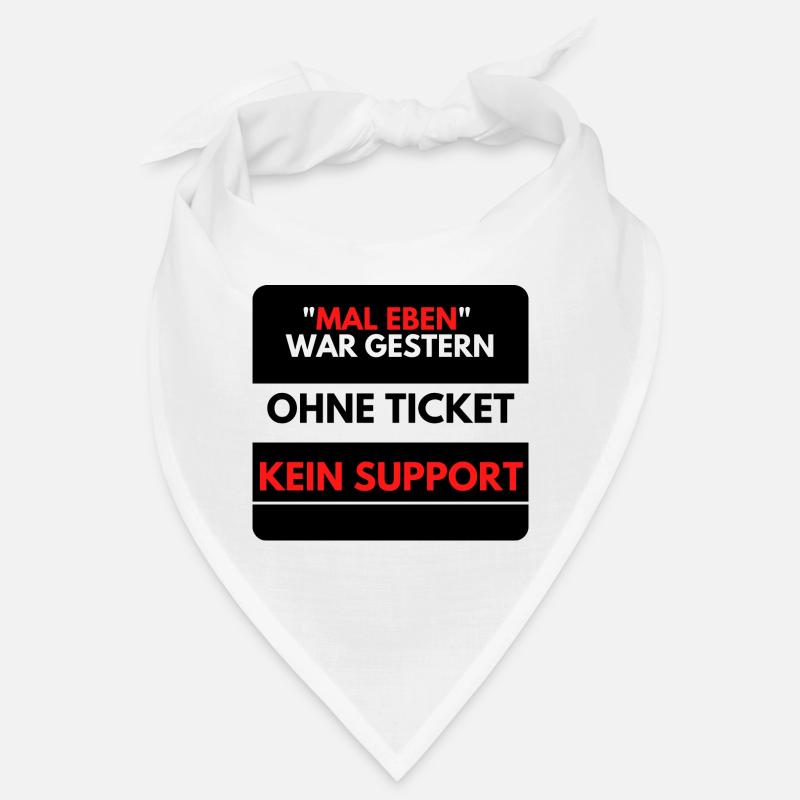 Mal eben war gestern, Ohne Ticket kein Support - Bandana - Weiß