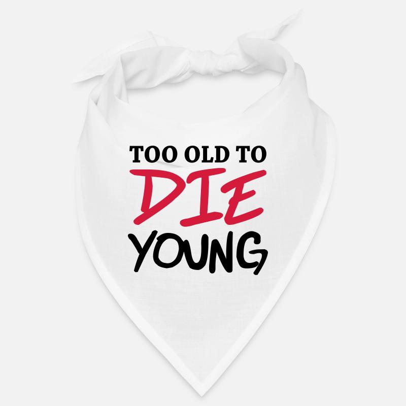 Too old to die young Bandana