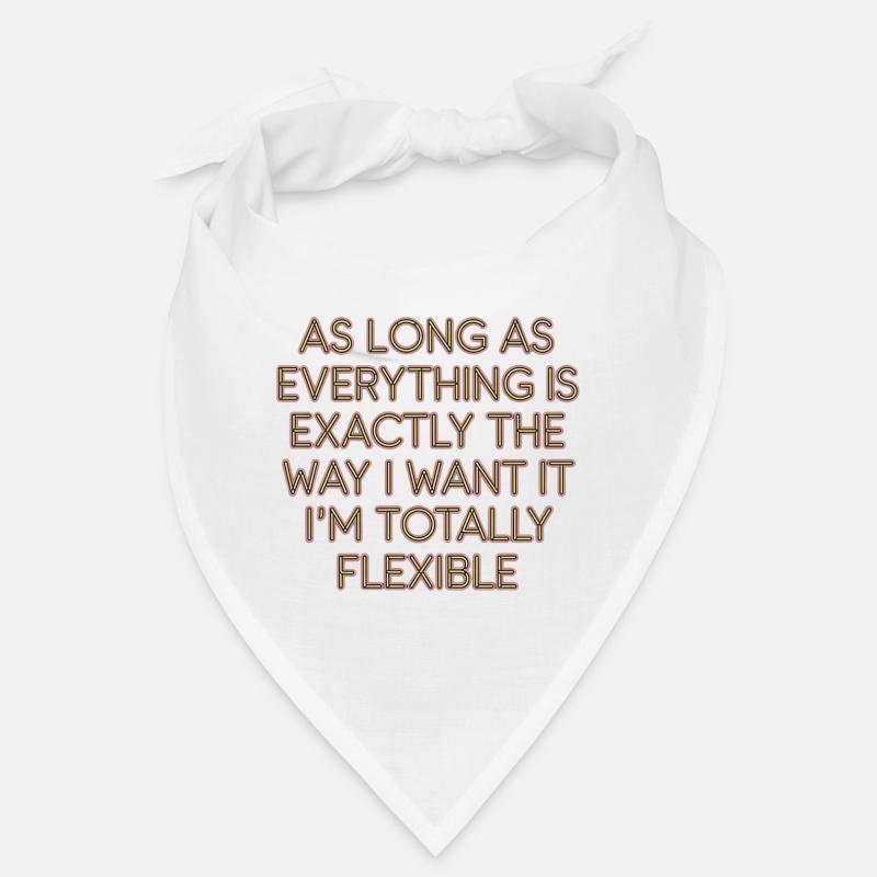 As Long As Everything Is The Way I Want It 9 - Bandana - Weiß