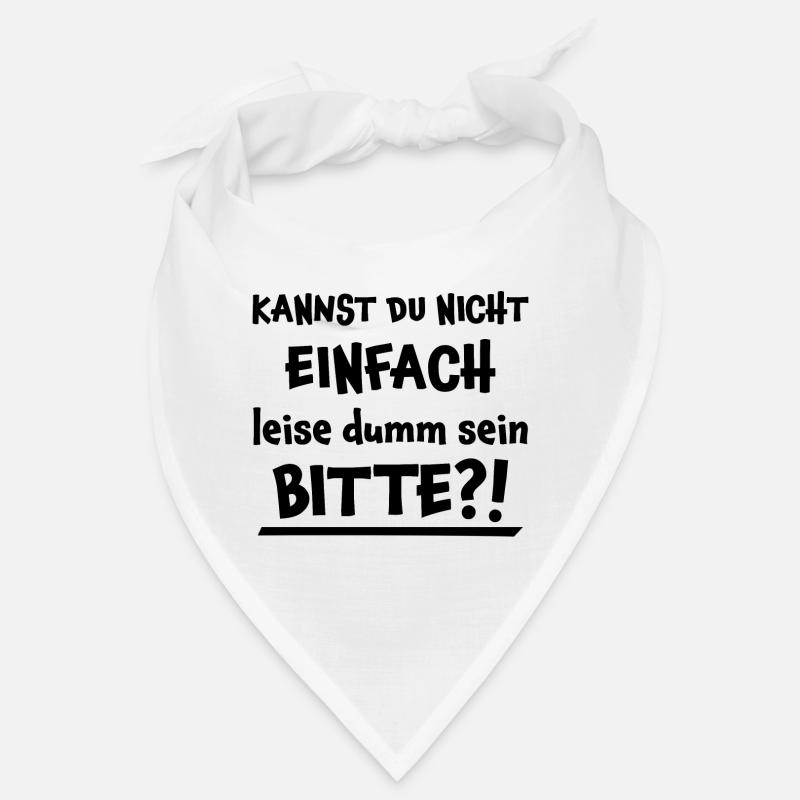 Leise Dumm Sein Lustiger Spruch Frech Fun Geschenk Bandana