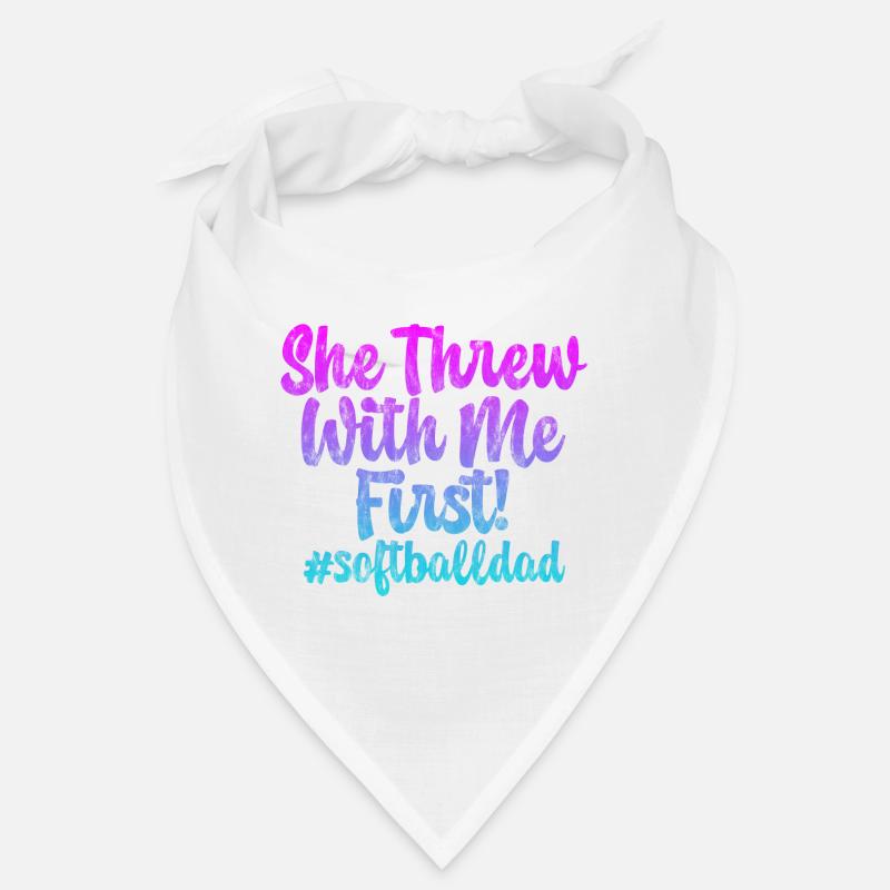 She Threw With Me First #softballdad 3 Bandana