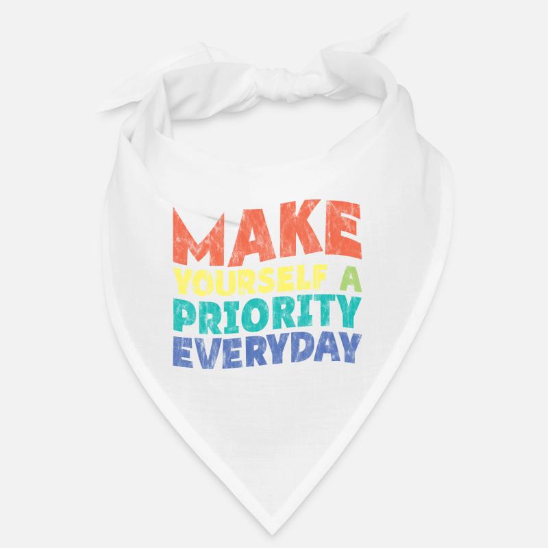 Make Yourself A Priority Everyday 3 Bandana