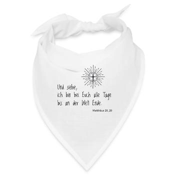 Spruch Gläubige Matthäus "Siehe" Bibelvers Gott - Bandana - Weiß - Vorne