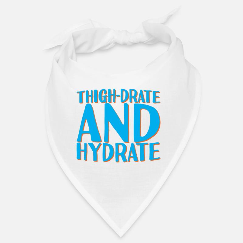 Thigh-Drate And Hydrate 2 Bandana