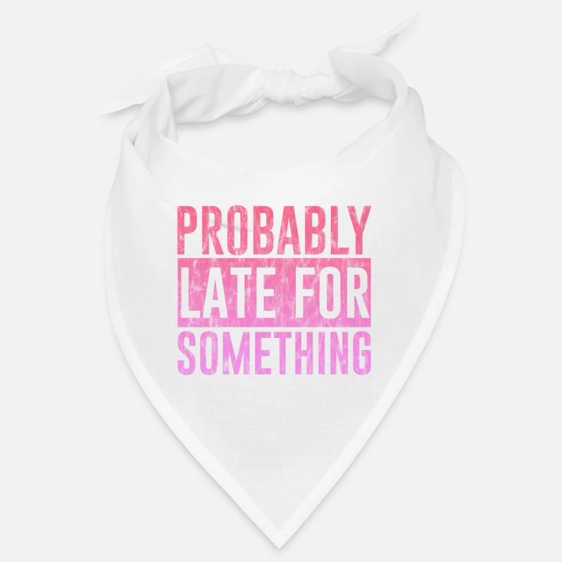 Probably Late For Something 3 Bandana