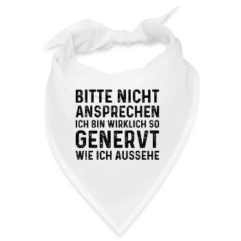 Bitte Nicht Ansprechen Ich Bin Wirklich So Genervt - Bandana - Weiß - Vorne