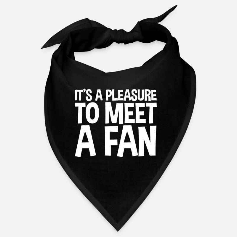 C’est un plaisir de rencontrer un fan Bandana