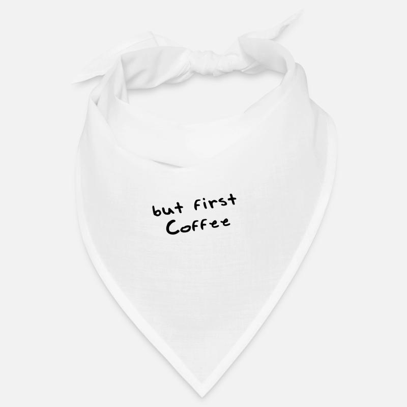 But first coffee - Bandana - Weiß