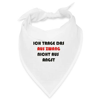 ICH TRAGE DAS AUS ZWANG NICHT AUS ANGST - Bandana - Weiß - Vorne