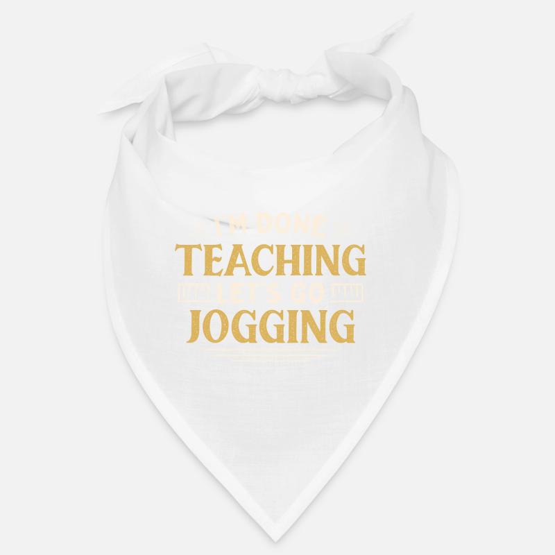 I'm Done Teaching Let's Go Jogging Funny Teacher Bandana