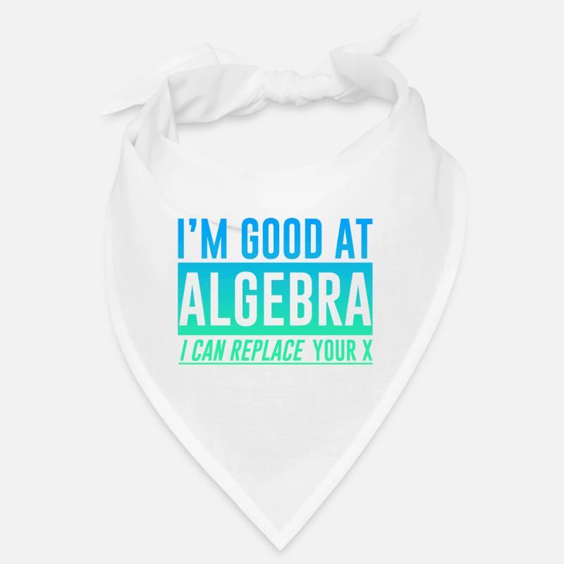 I'm Good At Algebra, I Can Replace Your X 2 Bandana