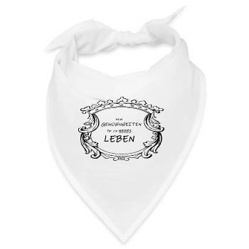 Gewohnheiten ändern, Spruch, Sprüche - Bandana - Weiß - Vorne