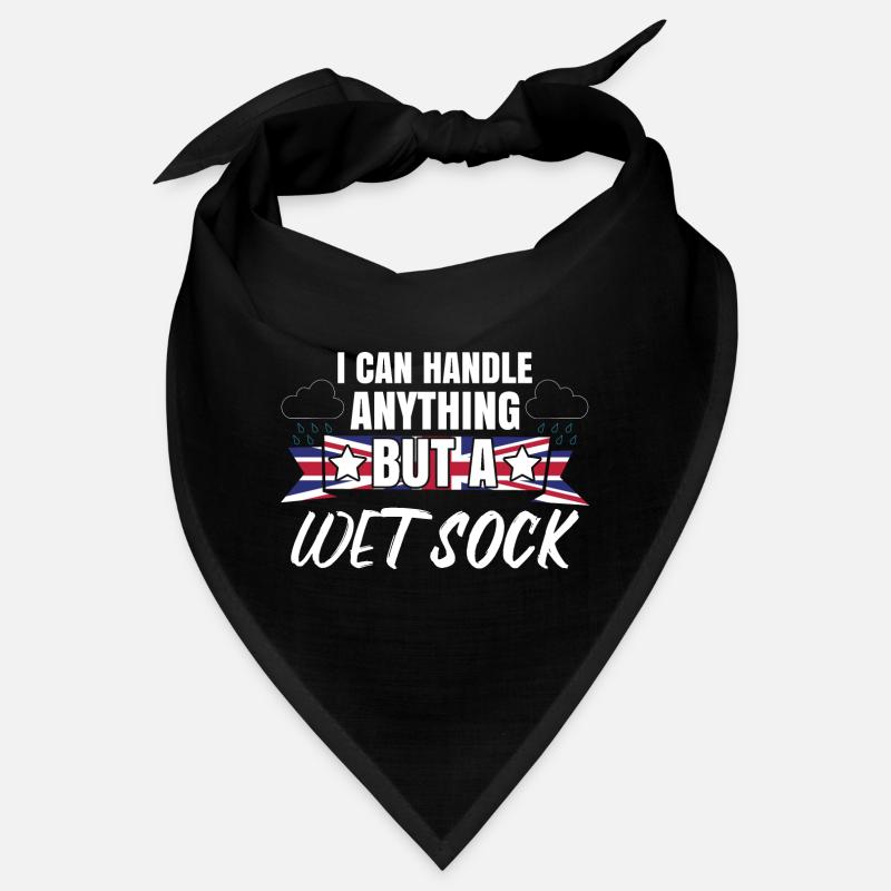 I Can Handle Anything But A Wet Sock Bandana