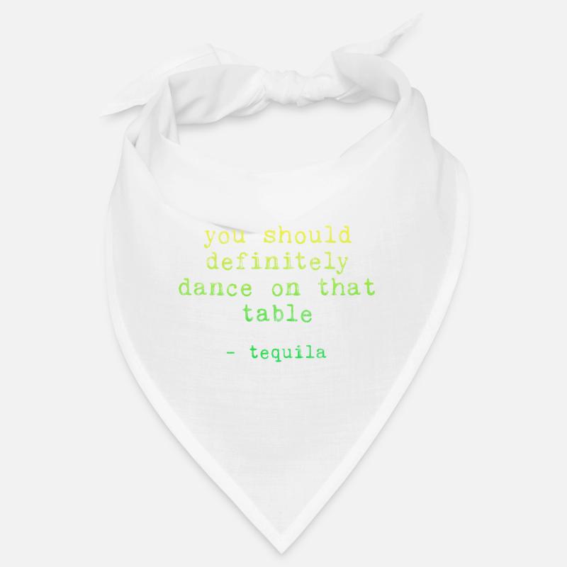 You Should Definitely Dance On That Table-Tequila3 Bandana