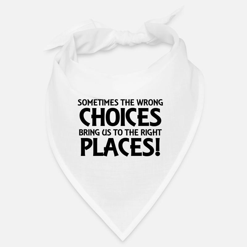 Sometimes the wrong choices Bandana