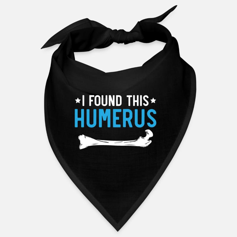 I found this humerus Forensic Bandana