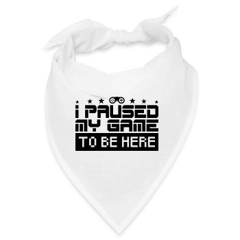 Ich habe mein Spiel gestoppt, um hier zu sein. Gamer-Geschenk. - Bandana - Weiß - Vorne