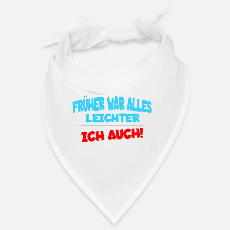 Früher war alles leichter, ich auch lustiger Spruc Bandana