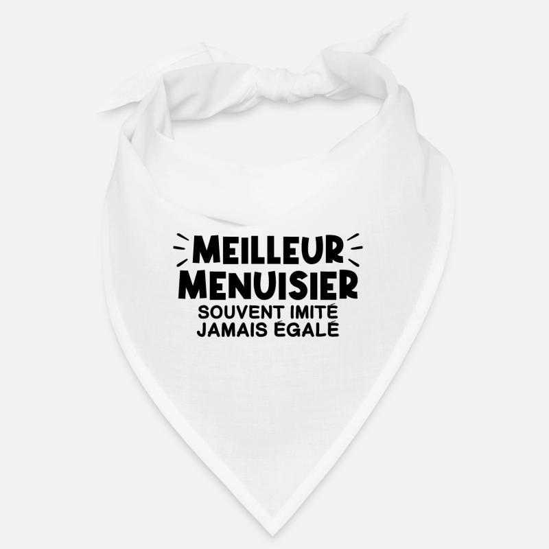 Menuisier | Je suis le meilleur Menuisier !! Bandana