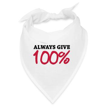 Always give 100 - Bandana - Weiß - Vorne