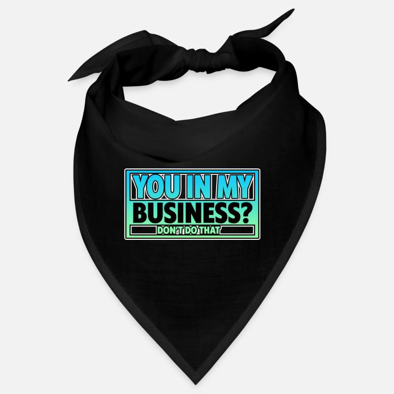 Toi dans mes affaires, ne fais pas ça 2 Bandana