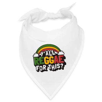 Süßer Reggae Regenbogen, Y'all Reggae for this? - Bandana - Weiß - Vorne