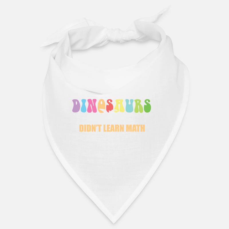 Les dinosaures n’ont pas appris les maths Drôles de maths - Bandana - blanc