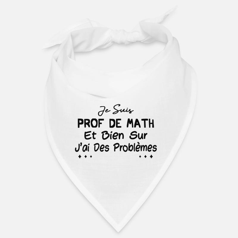Je suis prof de math et bien sûr j'ai des problème Bandana