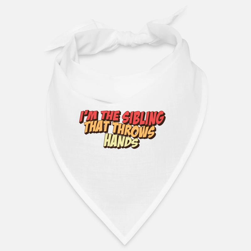 I'm The Sibling That Throw Hands Protective Bandana