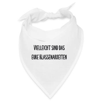 Lehrer - Vielleicht ist das eure Klassenarbeit - Bandana - Weiß - Vorne