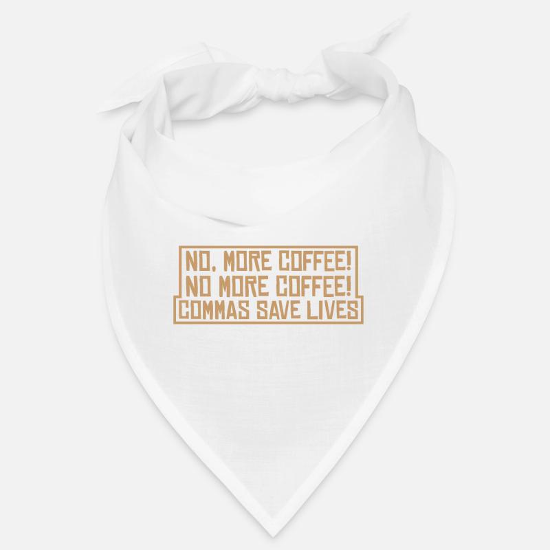 No, More Coffee! No More Coffee! Commas Save Live4 Bandana