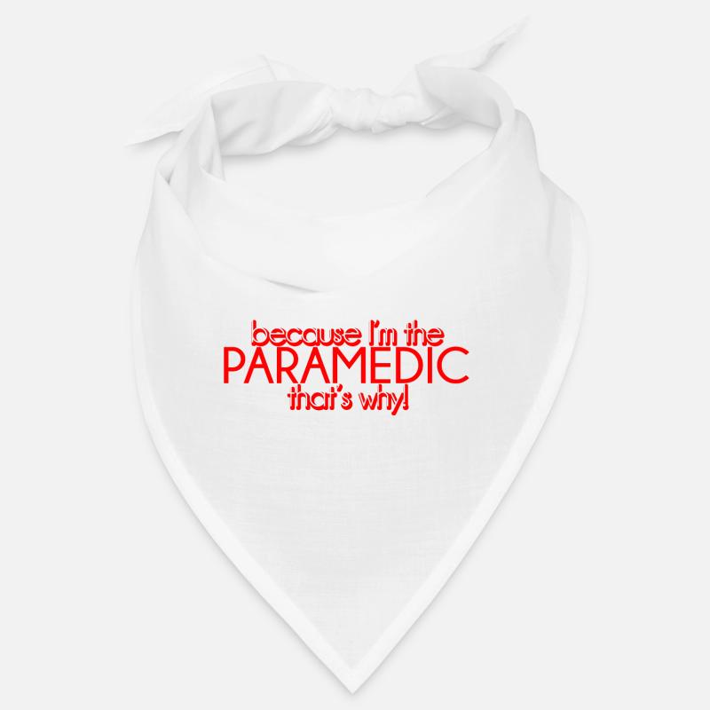 Because I'm The Paramedic That's Why 4 Bandana