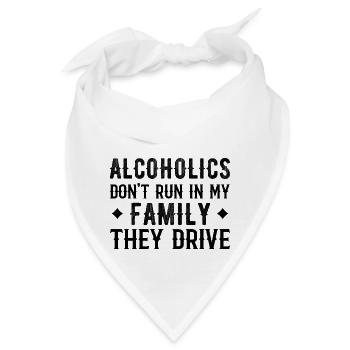 Alkoholiker laufen nicht in meiner Familie, sie fahren komisch - Bandana - Weiß - Vorne