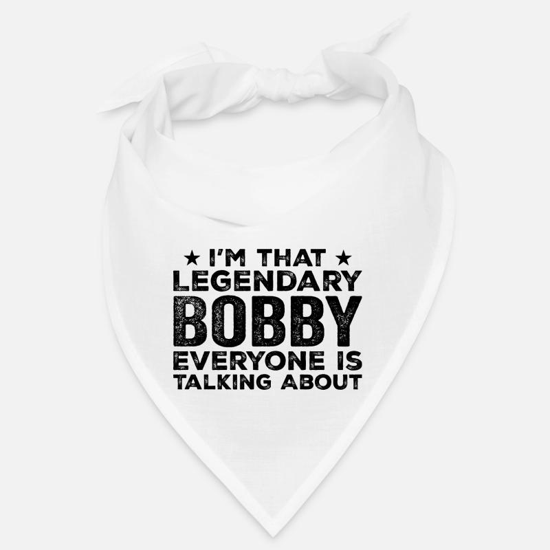 Bobby Personal First Name Funny Legendary Bobby Bandana